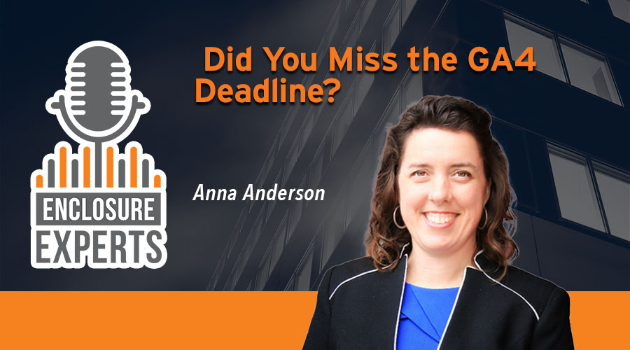 PODCAST: Did You Miss the GA4 Deadline?