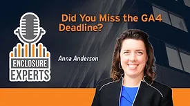 PODCAST: Did You Miss the GA4 Deadline?