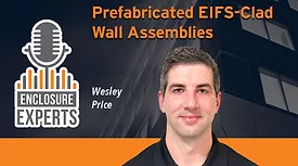 PODCAST: Prefabricated EIFS-Clad Wall Assemblies